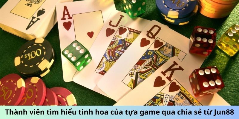 Bài Bửu - Hướng Dẫn Từ A đến Z Cho Người Mới Chơi 1 Trang Chủ Jun88.com #1 Việt Nam Thành viên tìm hiểu tinh hoa của tựa game qua chia sẻ từ Jun88
