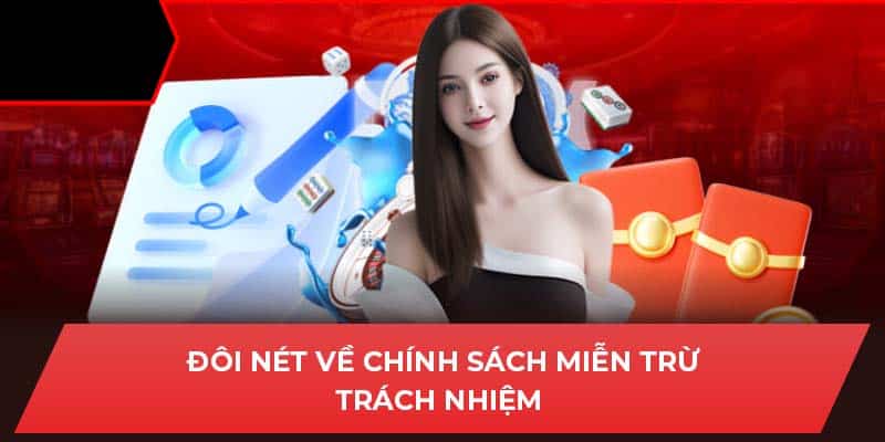 Đôi nét về chính sách miễn trừ trách nhiệm 